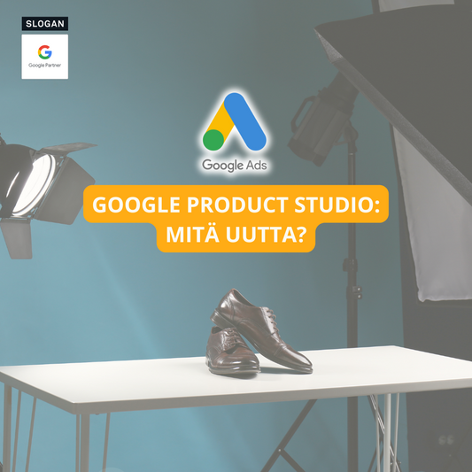 Google Product Studio: Mitä uutta visuaaliseen markkinointiin?